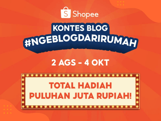 Yuk, Ikuti Kontes Blog Shopee #NgeBlogDariRumah dan Nikmati Manfaat Menulis Blog!, Kontes Shopee Blog #NgeBlogDariRumah